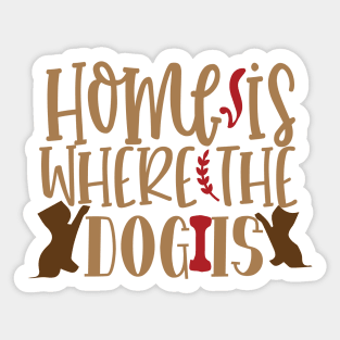 Home is where the dog is Sticker